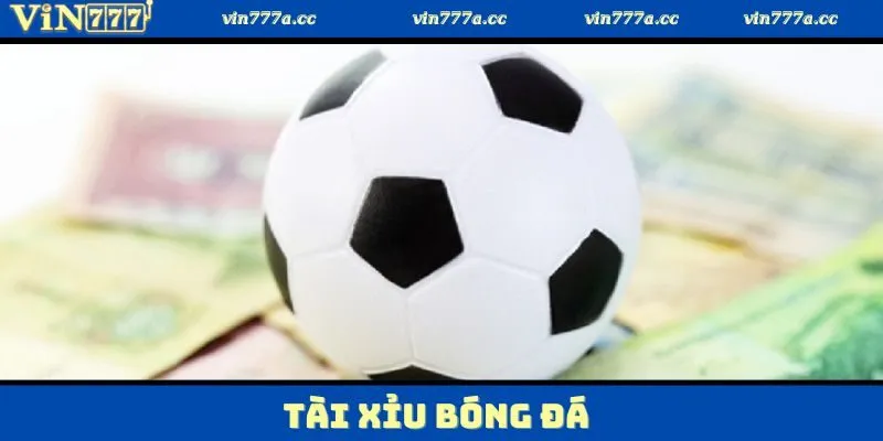 Tài Xỉu bóng đá