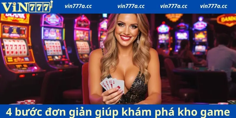 4 bước đơn giản giúp hội viên khám phá kho game hơn 50 trò