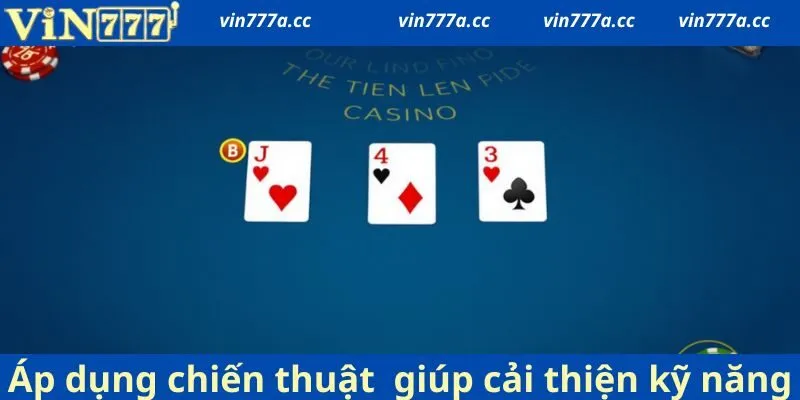 Áp dụng đúng chiến thuật sẽ giúp bạn cải thiện kỹ năng nhanh chóng