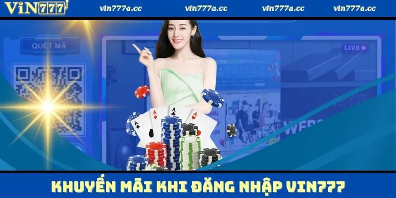 Thống kê khuyến mãi cực hot khi đăng nhập Vin777