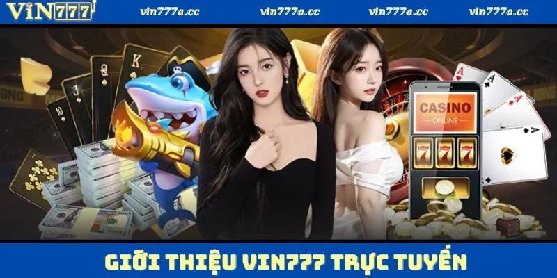 Giới thiệu Vin777 trực tuyến