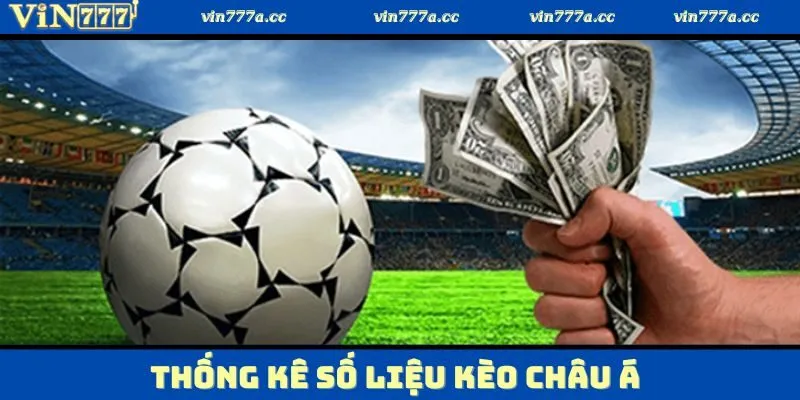 Thống kê các số liệu liên quan tới kèo châu Á