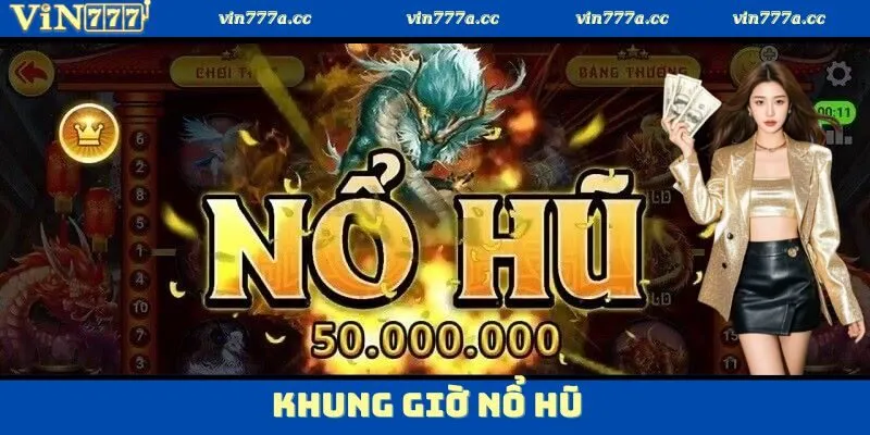 khung giờ nổ hũ