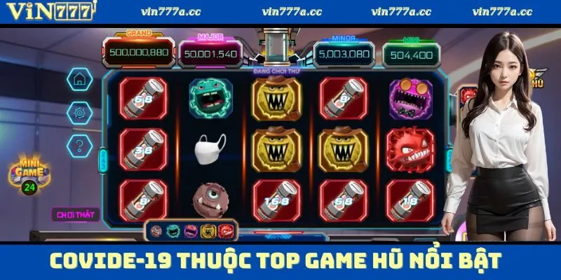 Covide-19 thuộc top game hũ nổi bật