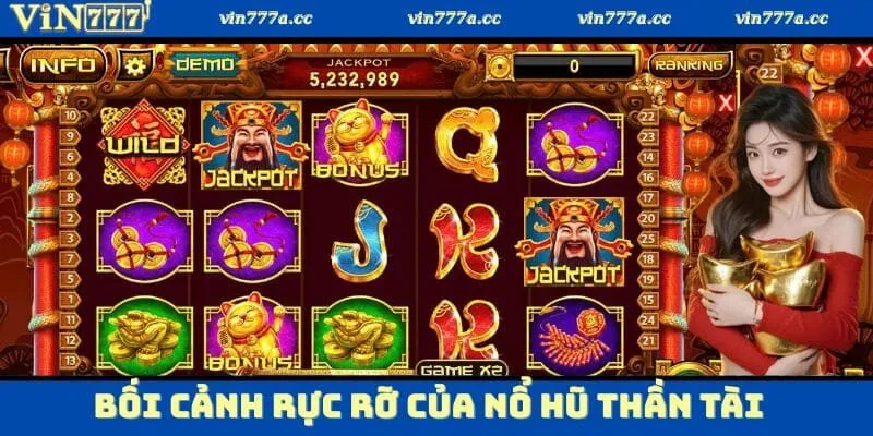 Bối cảnh rực rỡ của nổ hũ Thần tài