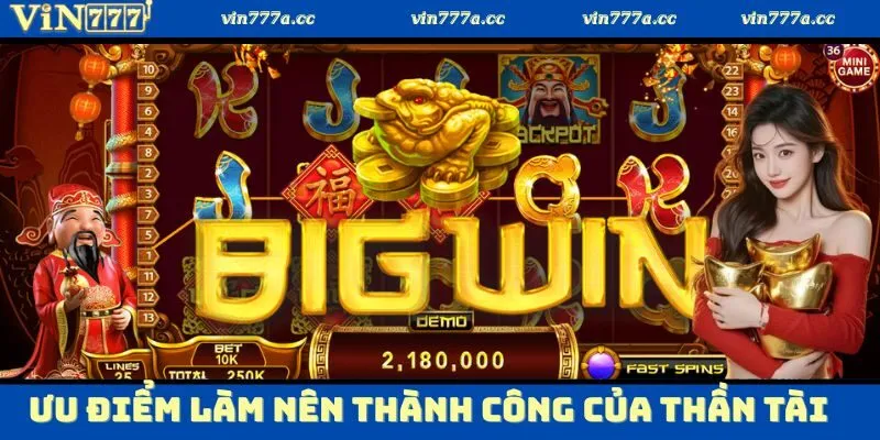 Ưu điểm làm nên thành công của slot Thần tài