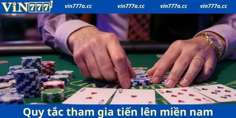 Quy tắc tham gia một ván tiến lên miền nam dễ hiểu nhất