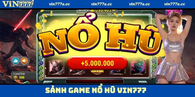 Sảnh game nổ hũ Vin777