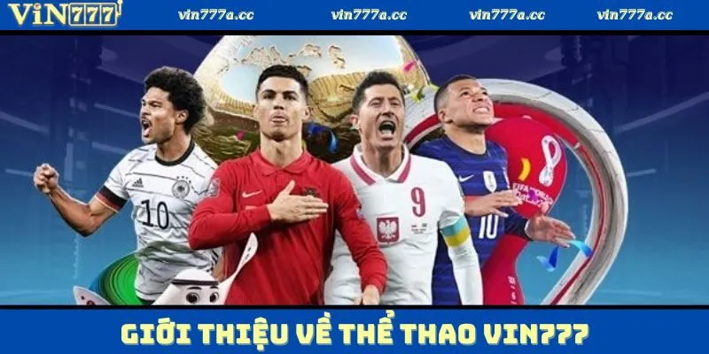 Tổng quan vài nét giới thiệu về thể thao Vin777