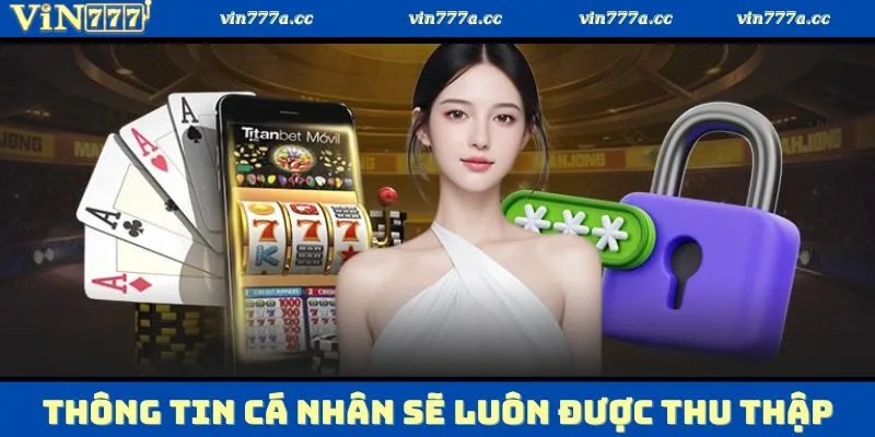 Thông tin cá nhân của quý hội viên sẽ luôn được thu thập trong khi đăng ký