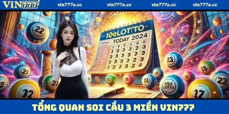 Tổng quan soi cầu 3 miền VIN777