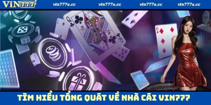 Tìm hiểu tổng quát về nhà cái Vin777